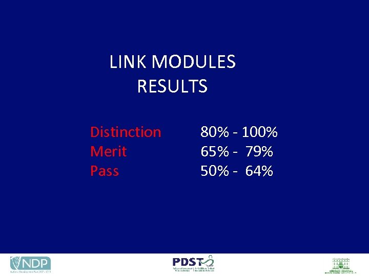 LINK MODULES RESULTS Distinction Merit Pass 80% - 100% 65% - 79% 50% -
