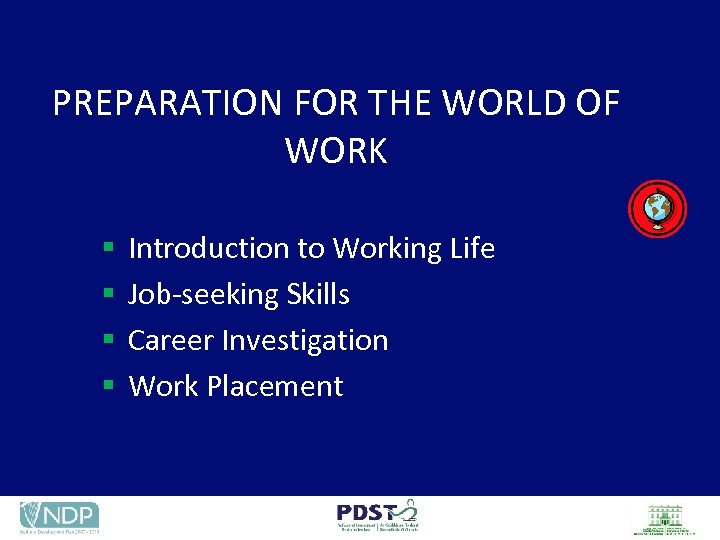 PREPARATION FOR THE WORLD OF WORK § § Introduction to Working Life Job-seeking Skills