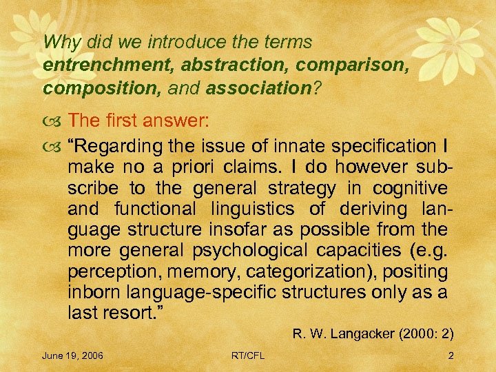 Why did we introduce the terms entrenchment, abstraction, comparison, composition, and association? The first