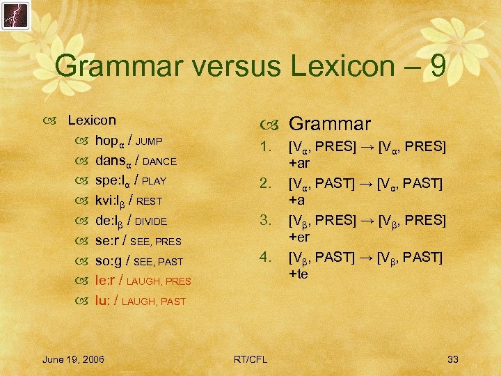 Grammar versus Lexicon – 9 Lexicon hopα / JUMP dansα / DANCE spe: lα