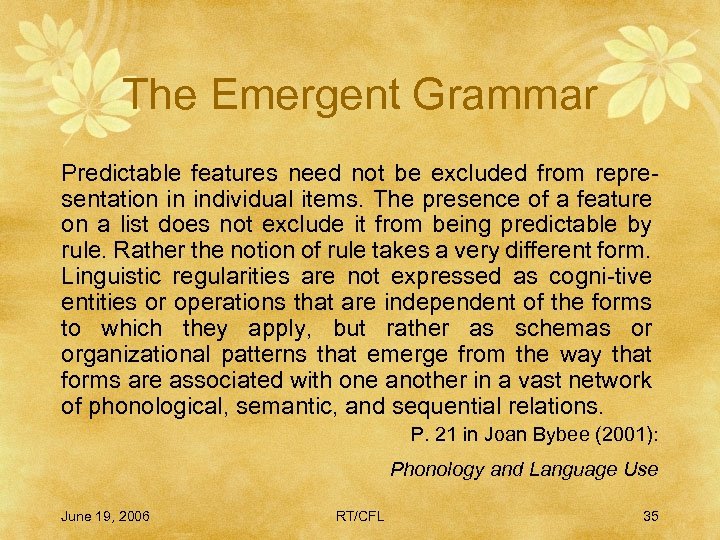 The Emergent Grammar Predictable features need not be excluded from representation in individual items.