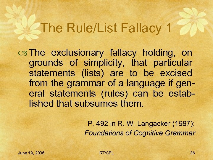 The Rule/List Fallacy 1 The exclusionary fallacy holding, on grounds of simplicity, that particular