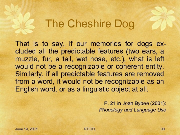 The Cheshire Dog That is to say, if our memories for dogs excluded all