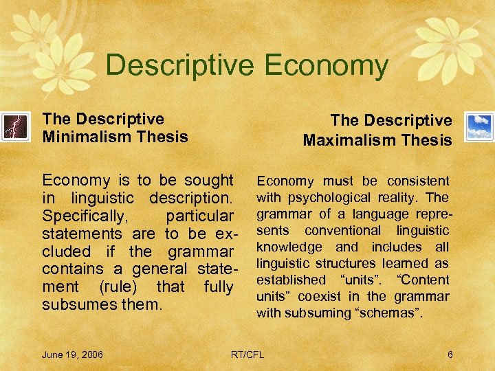 Descriptive Economy The Descriptive Minimalism Thesis The Descriptive Maximalism Thesis Economy is to be