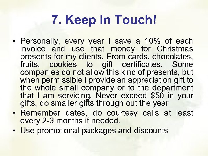 7. Keep in Touch! • Personally, every year I save a 10% of each