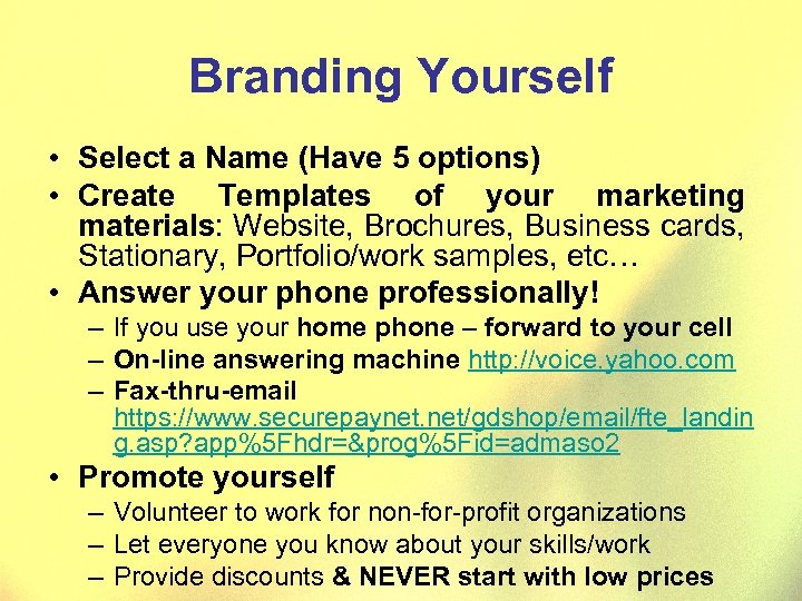 Branding Yourself • Select a Name (Have 5 options) • Create Templates of your