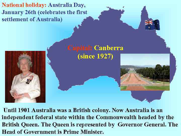 National holiday: Australia Day, January 26 th (celebrates the first settlement of Australia) Capital: