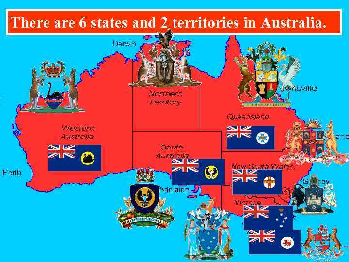 There are 6 states and 2 territories in Australia. 