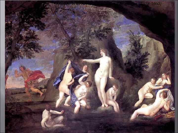  • АЛЬБАНИ ФРАНЧЕСКО «Диана и Актеон» (1578 -1660) АЛЬБАНИ ФРАНЧЕСКО «Богиня Диана, превращающая