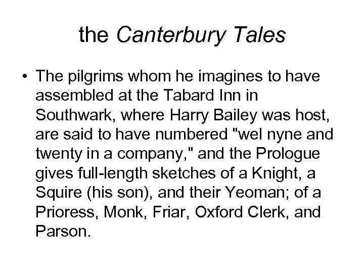 the Canterbury Tales • The pilgrims whom he imagines to have assembled at the