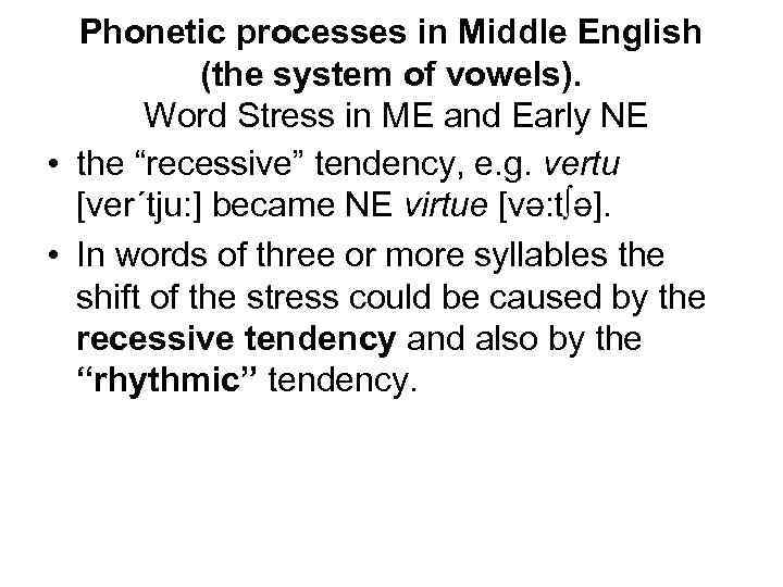 Phonetic processes in Middle English (the system of vowels). Word Stress in ME and