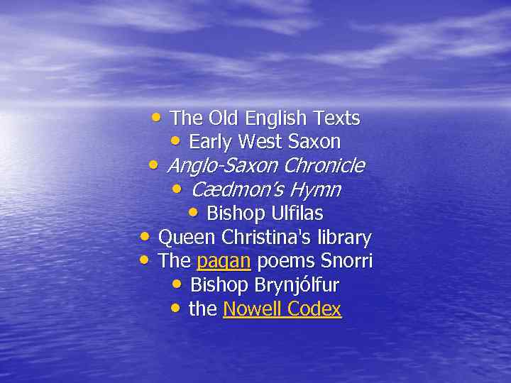  • The Old English Texts • Early West Saxon • Anglo-Saxon Chronicle •