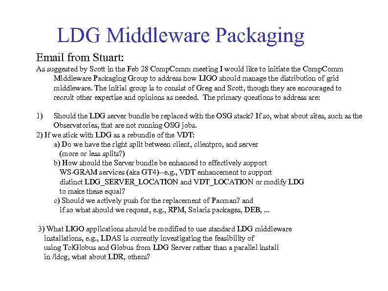 LDG Middleware Packaging Email from Stuart: As suggested by Scott in the Feb 28