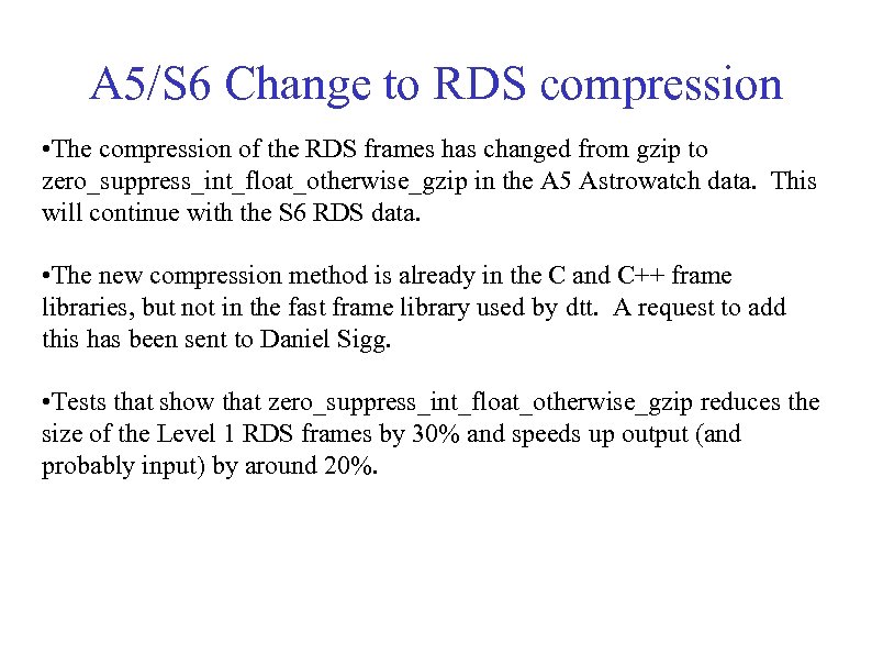 A 5/S 6 Change to RDS compression • The compression of the RDS frames