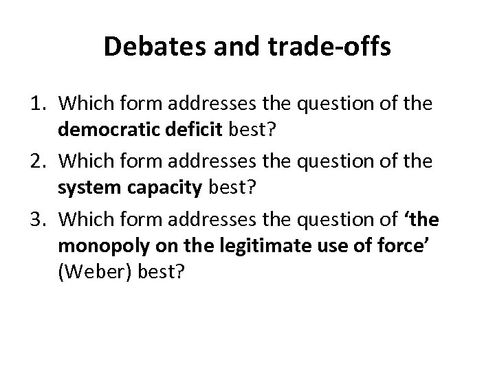 Debates and trade-offs 1. Which form addresses the question of the democratic deficit best?