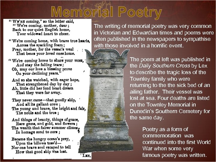Memorial Poetry The writing of memorial poetry was very common in Victorian and Edwardian