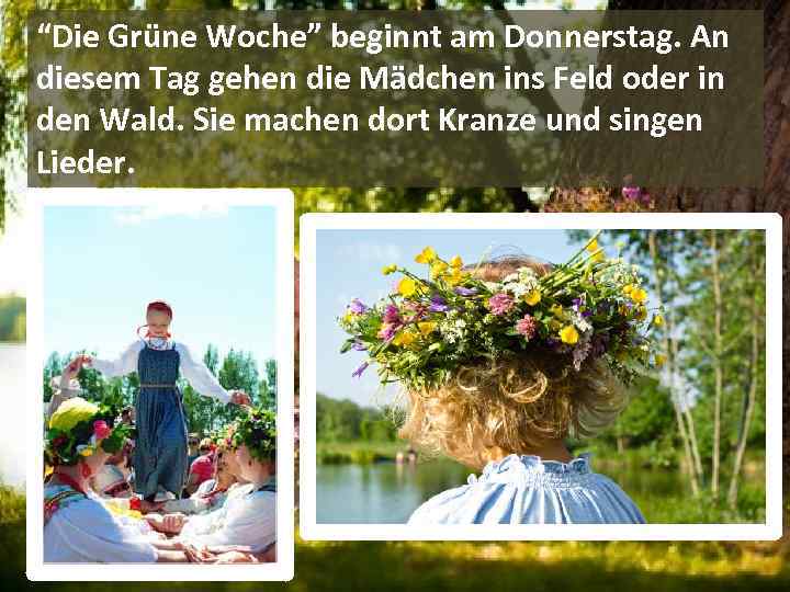 “Die Grüne Woche” beginnt am Donnerstag. An diesem Tag gehen die Mädchen ins Feld