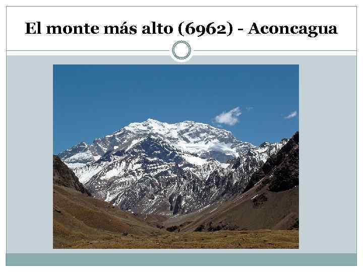 El monte más alto (6962) - Aconcagua 