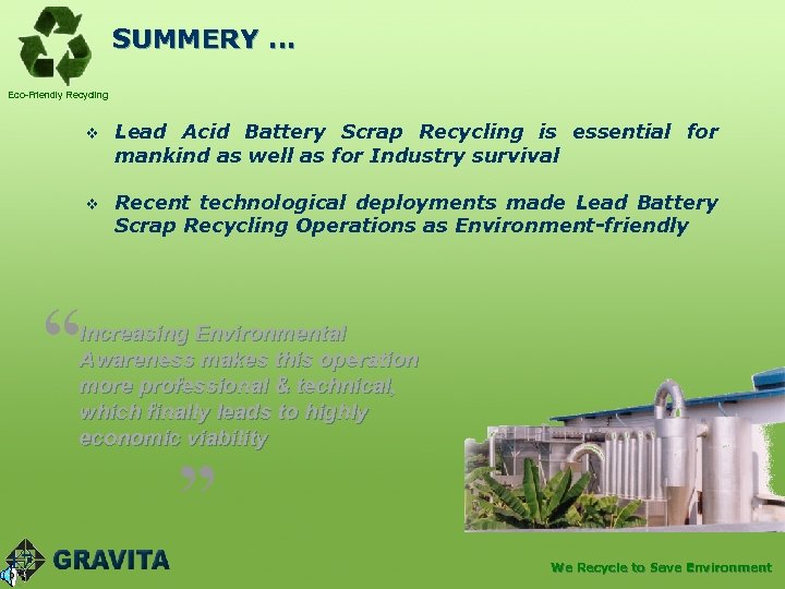 SUMMERY … Eco-Friendly Recycling v Lead Acid Battery Scrap Recycling is essential for mankind