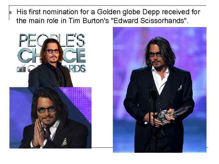 n His first nomination for a Golden globe Depp received for the main role