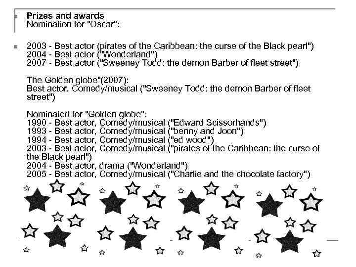 n Рrizes and awards Nomination for "Oscar": n 2003 - Best actor (pirates of