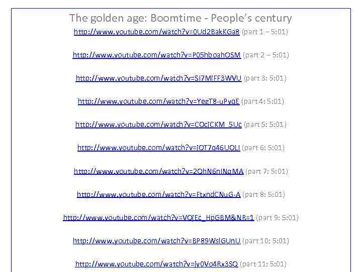 The golden age: Boomtime - People’s century http: //www. youtube. com/watch? v=0 Ud 2