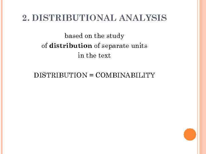 2. DISTRIBUTIONAL ANALYSIS based on the study of distribution of separate units in the