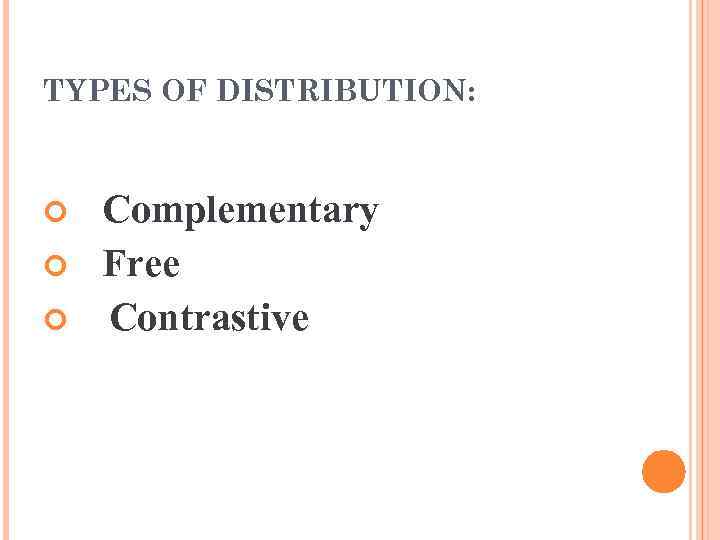 TYPES OF DISTRIBUTION: Complementary Free Contrastive 