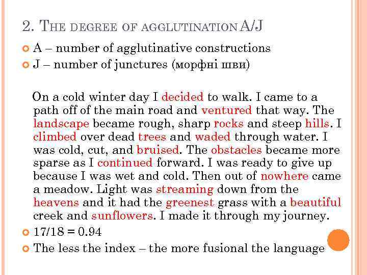 2. THE DEGREE OF AGGLUTINATION A/J A – number of agglutinative constructions J –