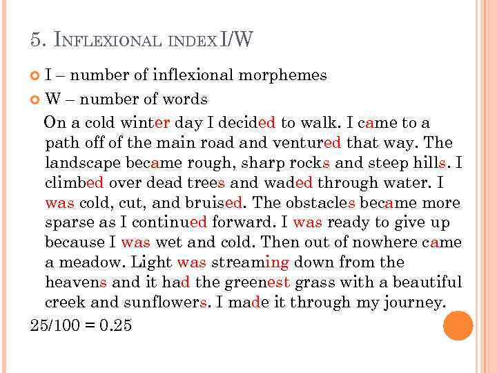 5. INFLEXIONAL INDEX I/W I – number of inflexional morphemes W – number of