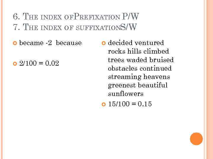 6. THE INDEX OFPREFIXATION P/W 7. THE INDEX OF SUFFIXATIONS/W became -2 because 2/100