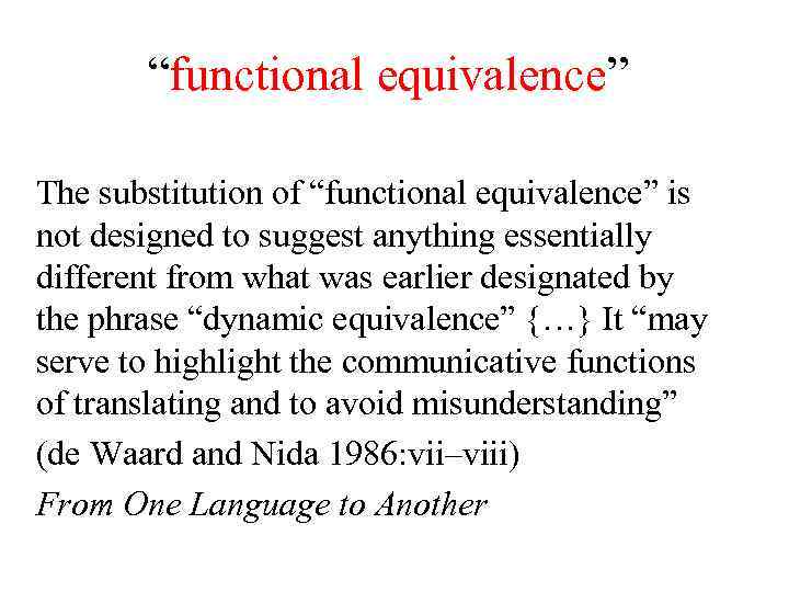 “functional equivalence” The substitution of “functional equivalence” is not designed to suggest anything essentially
