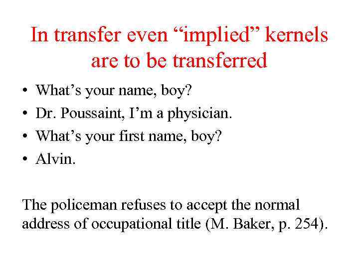 In transfer even “implied” kernels are to be transferred • • What’s your name,