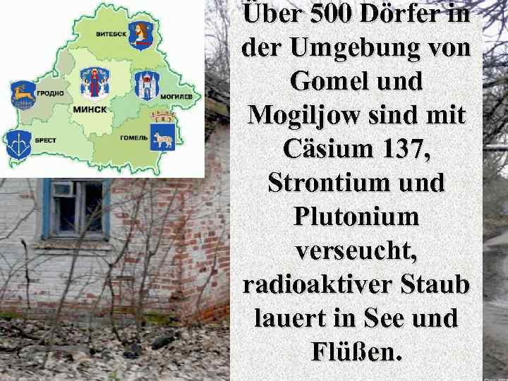 Über 500 Dörfer in der Umgebung von Gomel und Mogiljow sind mit Cäsium 137,