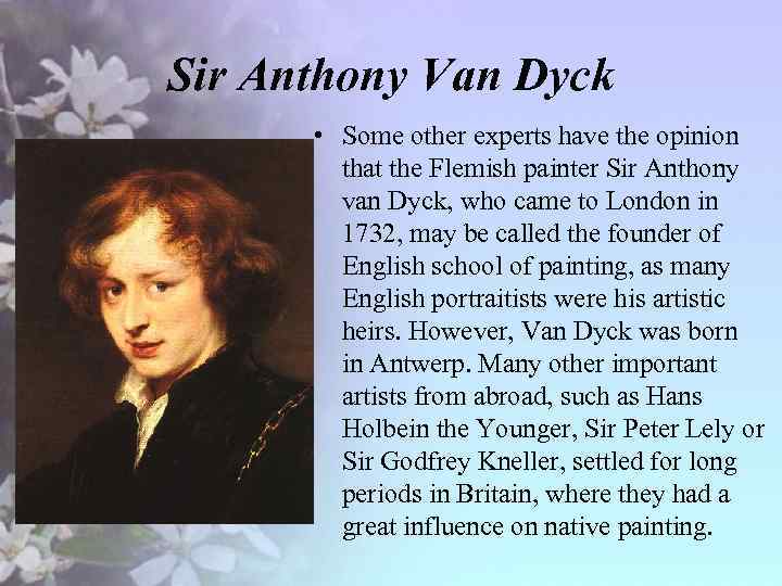 Sir Anthony Van Dyck • Some other experts have the opinion that the Flemish