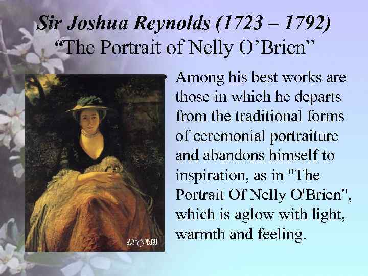 Sir Joshua Reynolds (1723 – 1792) “The Portrait of Nelly O’Brien” • Among his