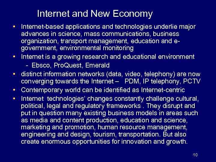  Internet and New Economy • Internet-based applications and technologies underlie major advances in