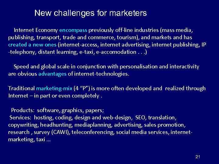  New challenges for marketers Internet Economy encompass previously off-line industries (mass media, publishing,