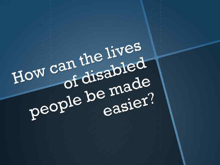 es liv the led can isab ow H fd o de ma be ier?