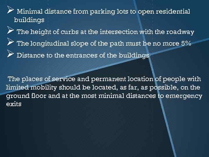 Ø Minimal distance from parking lots to open residential buildings Ø The height of