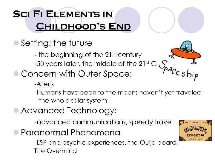 Sci Fi Elements in Childhood’s End l Setting: the future - the beginning of