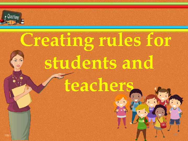 Creating rules for students and teachers 11. 02. 2018 12 