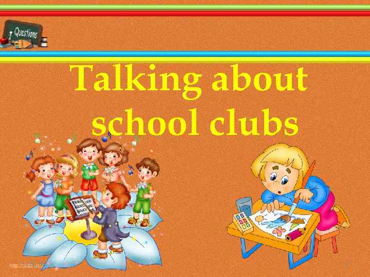 Talking about school clubs 11. 02. 2018 3 