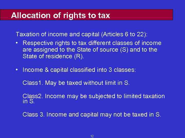 Allocation of rights to tax Taxation of income and capital (Articles 6 to 22):