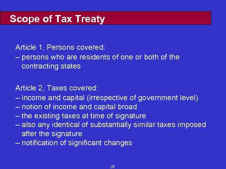 Scope of Tax Treaty Article 1, Persons covered: – persons who are residents of