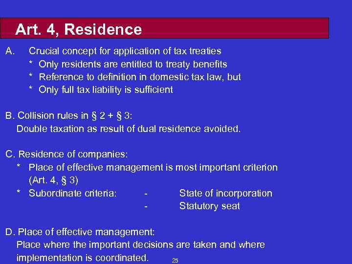 Art. 4, Residence A. Crucial concept for application of tax treaties * Only residents