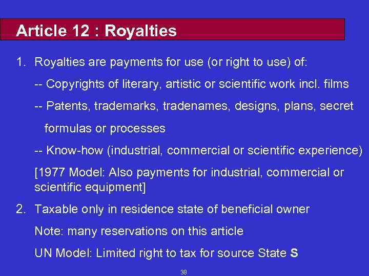 Article 12 : Royalties 1. Royalties are payments for use (or right to use)