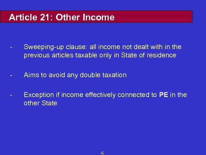 Article 21: Other Income - Sweeping-up clause: all income not dealt with in the
