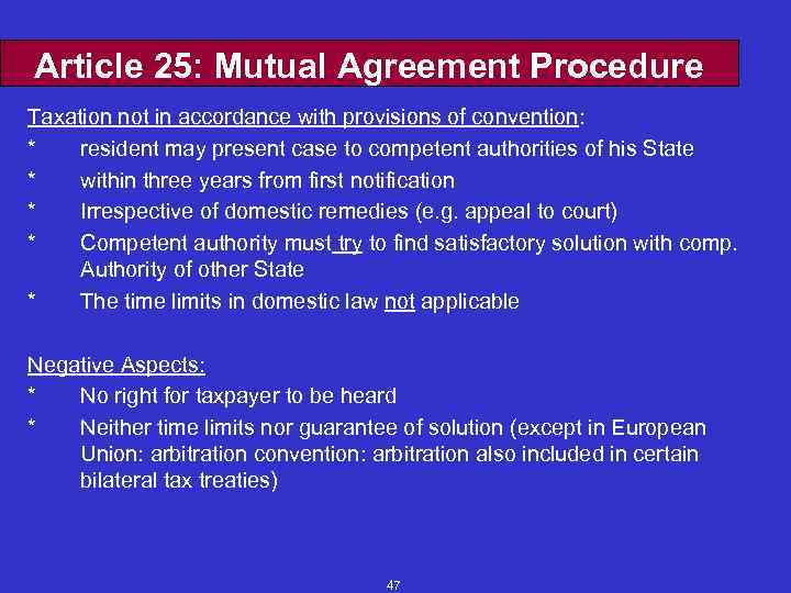 Article 25: Mutual Agreement Procedure Taxation not in accordance with provisions of convention: *