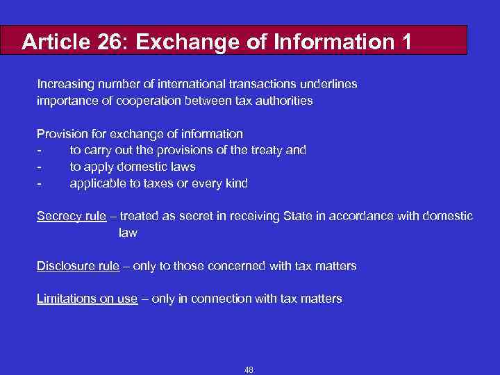 Article 26: Exchange of Information 1 Increasing number of international transactions underlines importance of